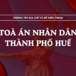 Tòa án nhân dân thành phố Huế và 04 TAND cấp khu vực
