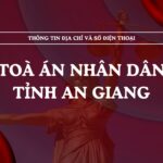 Tòa án nhân dân tỉnh An Giang và 15 TAND cấp khu vực