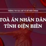 Tòa án nhân dân tỉnh Điện Biên và 05 TAND cấp khu vực