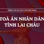 Tòa án nhân dân tỉnh Lai Châu và 04 TAND cấp khu vực