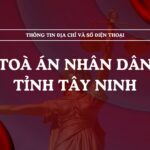 Tòa án nhân dân tỉnh Tây Ninh và 12 TAND cấp khu vực