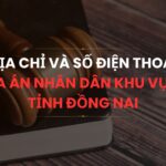Địa chỉ và số điện thoại TAND Khu vực 1 tỉnh Đồng Nai