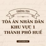 Địa chỉ và số điện thoại TAND Khu vực 1 thành phố Huế