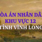 Địa chỉ và số điện thoại TAND Khu vực 12 tỉnh Vĩnh Long