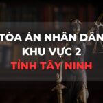 Địa chỉ và số điện thoại TAND Khu vực 2 tỉnh Tây Ninh
