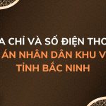 Địa chỉ và số điện thoại TAND Khu vực 4 tỉnh Bắc Ninh