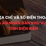 Địa chỉ và số điện thoại TAND Khu vực 5 tỉnh Điện Biên