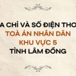 Địa chỉ và số điện thoại TAND Khu vực 5 tỉnh Lâm Đồng