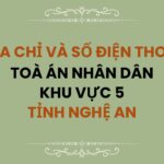 Địa chỉ và số điện thoại TAND Khu vực 5 tỉnh Nghệ An