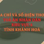 Địa chỉ và số điện thoại TAND Khu vực 6 tỉnh Khánh Hoà