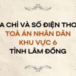 Địa chỉ và số điện thoại TAND Khu vực 6 tỉnh Lâm Đồng