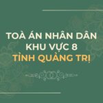 Địa chỉ và số điện thoại TAND Khu vực 8 tỉnh Quảng Trị