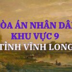 Địa chỉ và số điện thoại TAND Khu vực 9 tỉnh Vĩnh Long