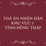Địa chỉ và số điện thoại TAND Khu vực 2 tỉnh Đồng Tháp