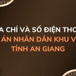 Địa chỉ và số điện thoại TAND Khu vực 2 tỉnh An Giang