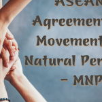 Hiệp định ASEAN về di chuyển thể nhâ là gì? Phạm vi áp dung và các điều khoản?