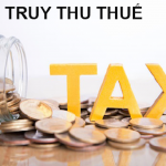 Thuế bị truy thu là gì? Tìm hiểu về thuế bị truy thu