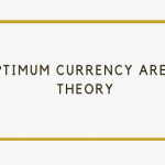Lý thuyết khu vực tiền tệ tối ưu là gì? Nội dung và ví dụ trong thực tế