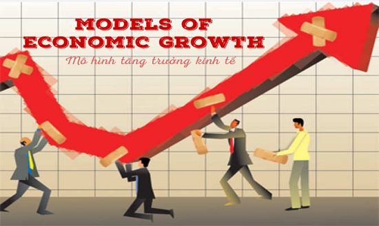 Mô hình tăng trưởng kinh tế là gì? Phân loại và các mô hình tăng trưởng?
