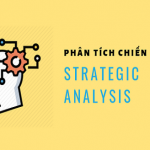 Phân tích chiến lược là gì? Bản chất và các mô hình phân tích chiến lược