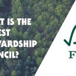 Tiêu chuẩn quản lý rừng bền vững FSC? Lợi ích của chứng chỉ?