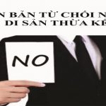 Cách lập văn bản từ chối nhận di sản thừa kế ở nước ngoài