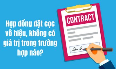 Hop-dong-dat-coc-vo-hieu-khong-co-gia-tri-trong-truong-hop-nao