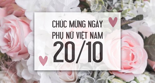 Lời Chúc Ngày 20/10 - Ngày Phụ Nữ Việt Nam Hay, Ý Nghĩa Nhất