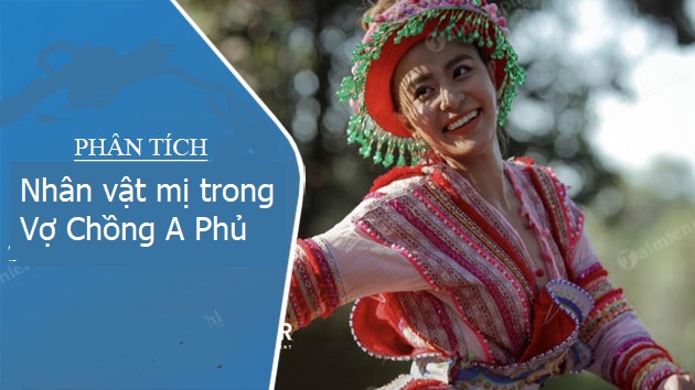 Cảm nhận về nhân vật Mị trong truyện ngắn Vợ chồng A Phủ