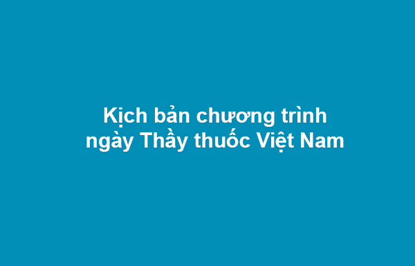 Tại sao ngày Thầy thuốc Việt Nam lại có ý nghĩa quan trọng với ngành y tế Việt Nam?
