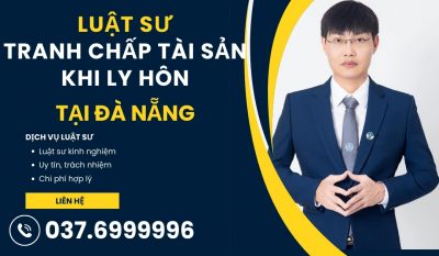 dich-vu-luat-su-tranh-chap-tai-san-khi-ly-hon-tai-da-nang