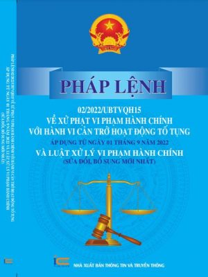 phap-lenh-xu-phat-vi-pham-hanh-chinh-doi-voi-hanh-vi-can-tro-hoat-dong-to-tung-nam-2022