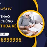 Dịch vụ Luật sư soạn thảo và làm chứng di chúc thừa kế