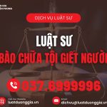 Dịch vụ Luật sư tham gia bào chữa trong vụ án giết người