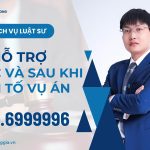 Luật sư hỗ trợ pháp lý trước và sau khi bị khởi tố vụ án