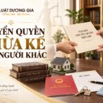 Có chuyển quyền thừa kế cho người khác được không?