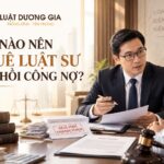 Khi nào nên thuê Luật sư để đòi nợ và thu hồi công nợ?